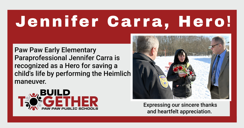 Jennifer “Jen” Carra, a paraprofessional at Paw Paw Early Elementary, is being celebrated and recognized as a hero