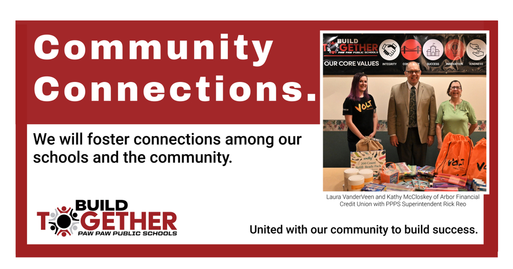 community connections. we will foster connections among our schools and our community. Supt. reo with 2 reps from Arbor Credit Union