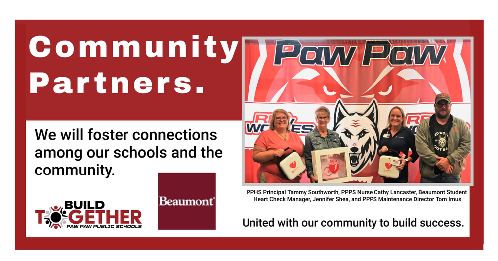 Community Partners. We will foster connections among our schools and the community. PPHS Principal Tammy Southworth, PPPS Nurse Cathy Lancaster, Beaumont Student Heart Check Manager, Jennifer Shea, and PPPS Maintenance Director Tom Imus. Build together logo. United with our community to build success.