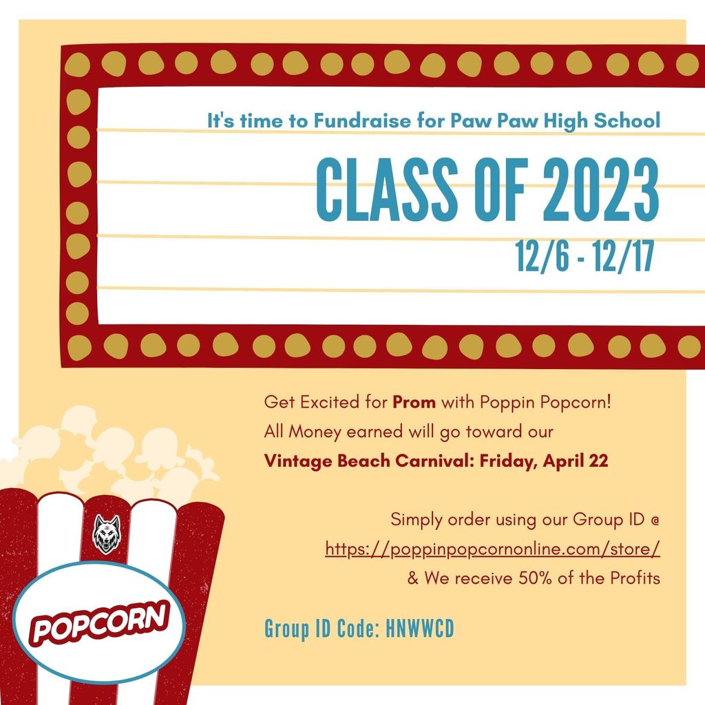 class of 2023 popcorn fundraiser going on now. 