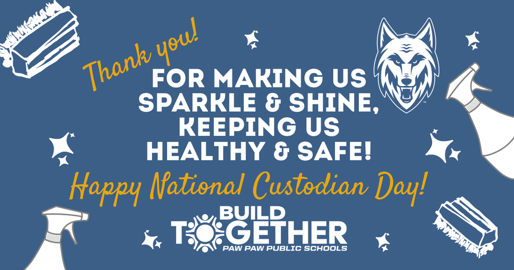thank you for making us sparkle and shine, keeping us healthy and safe. happy national custodian day. build together paw paw logo. clip art of cleaning supplies